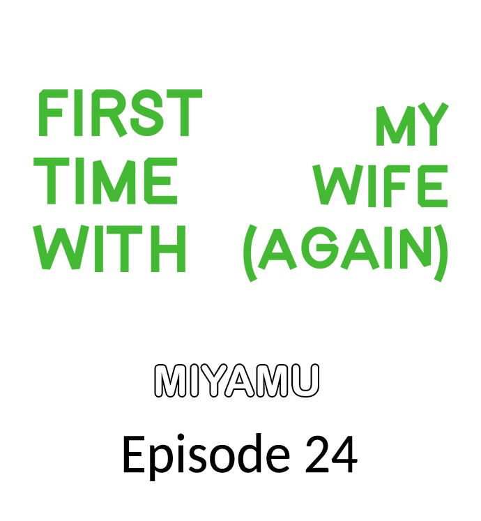 First Time With My Wife (Again) - Chapter 24 Page 1